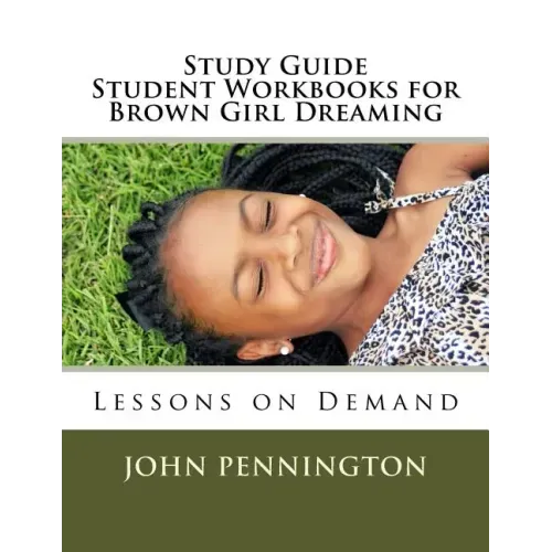 Study Guide Student Workbook for Brown Girl Dreaming: Lessons on Demand