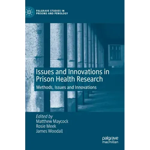 Issues and Innovations in Prison Health Research: Methods, Issues and Innovations