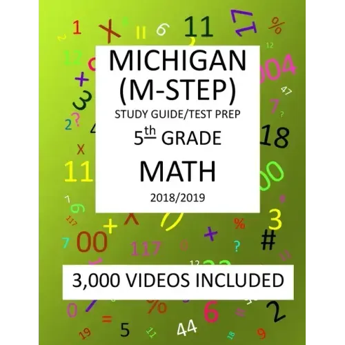 5th Grade MICHIGAN M-STEP, 2019 MATH, Test Prep: : 5th Grade MICHIGAN STUDENT TEST of EDUCATION PROGRESS 2019 MATH Test Prep/Study Guide
