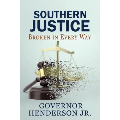 Southern Justice: Broken in Every Way: A Road to No End