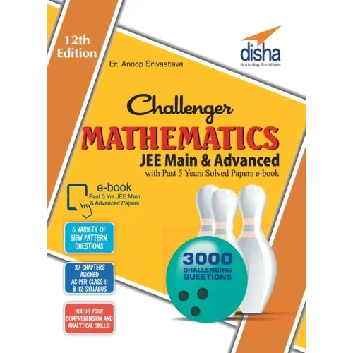 Challenger Mathematics for JEE Main & Advanced with past 5 years Solved Papers ebook (12th edition)