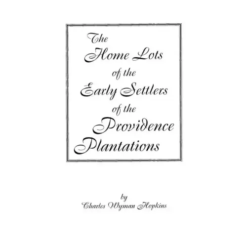 Home Lots of the Early Settlers of the Providence Plantations