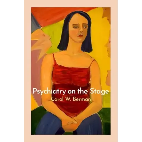 Psychiatry on the Stage: How Plays Can Enhance Our Understanding of Psychiatric Conditions