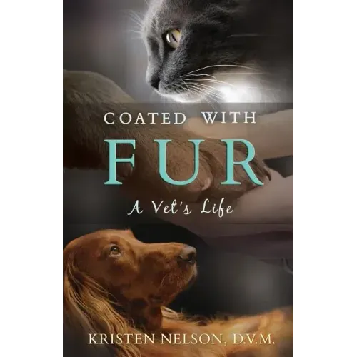 Coated with Fur: A Vet's Life
