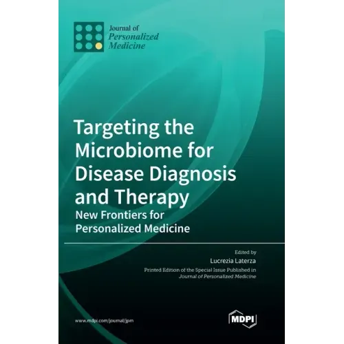Targeting the Microbiome for Disease Diagnosis and Therapy: New Frontiers for Personalized Medicine