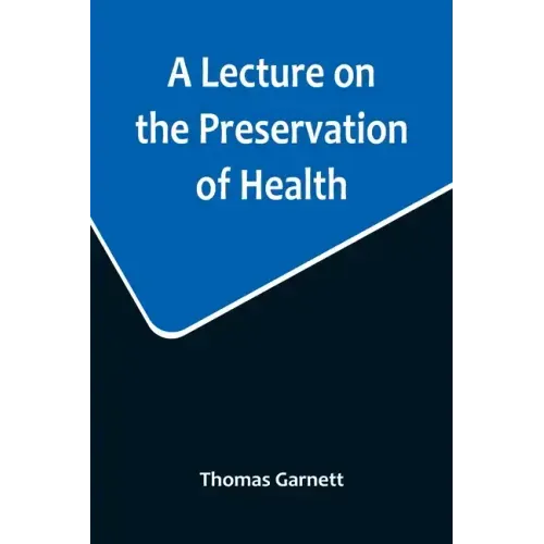 A Lecture on the Preservation of Health