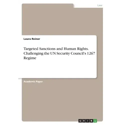Targeted Sanctions and Human Rights. Challenging the UN Security Council's 1267 Regime