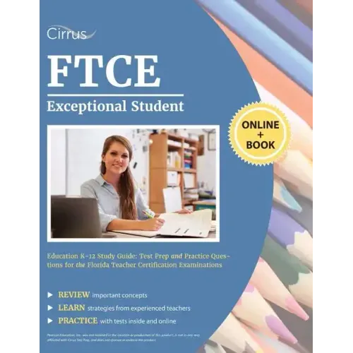 FTCE Exceptional Student Education K-12 Study Guide: Test Prep and Practice Questions for the Florida Teacher Certification Examinations