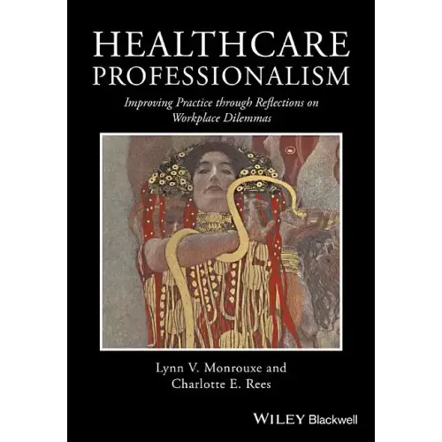 Healthcare Professionalism: Improving Practice Through Reflections on Workplace Dilemmas