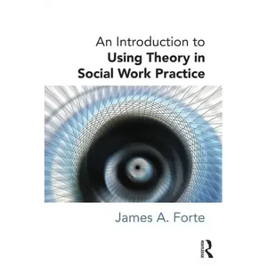 An Introduction to Using Theory in Social Work Practice - Paperback