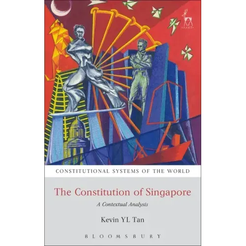 The Constitution of Singapore: A Contextual Analysis
