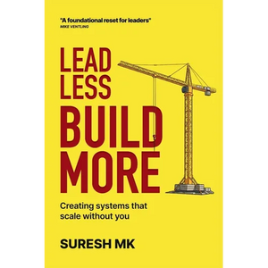 Lead Less, Build More: Creating Systems That Scale Without You - Paperback