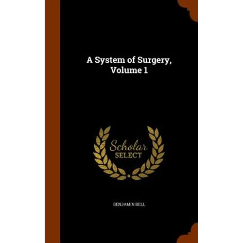 A System of Surgery, Volume 1
