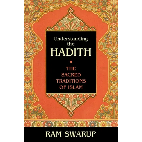 Understanding the Hadith: The Sacred Traditions of Islam