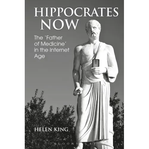 Hippocrates Now: The 'Father of Medicine' in the Internet Age