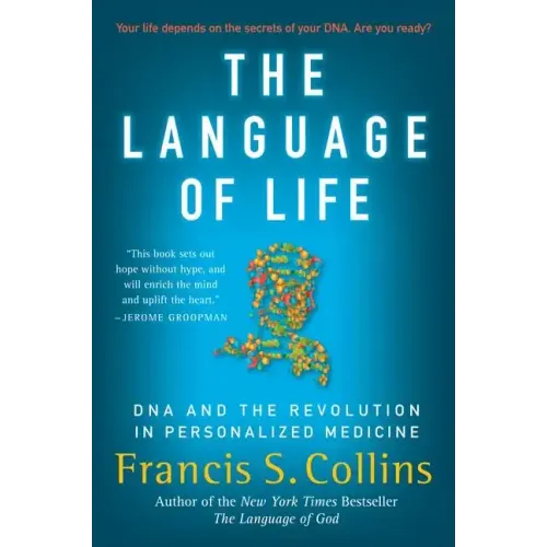 The Language of Life: DNA and the Revolution in Personalized Medicine