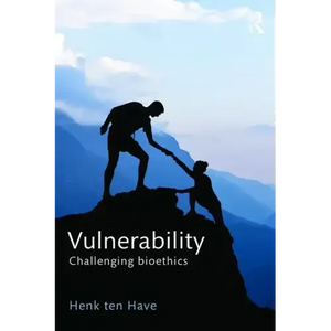 Vulnerability: Challenging Bioethics - Paperback