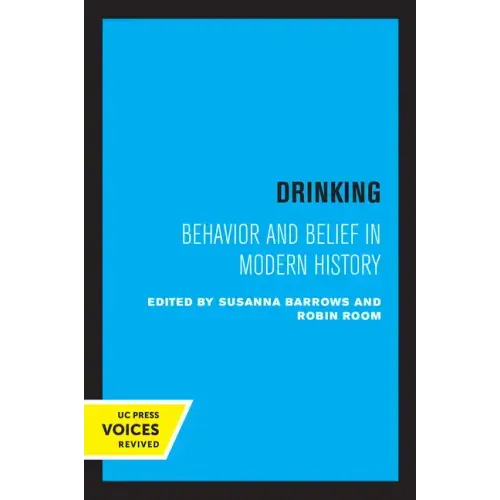 Drinking: Behavior and Belief in Modern History