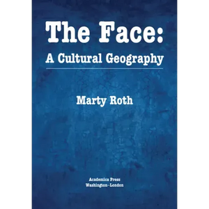 The Face: A Cultural Geography - Hardcover
