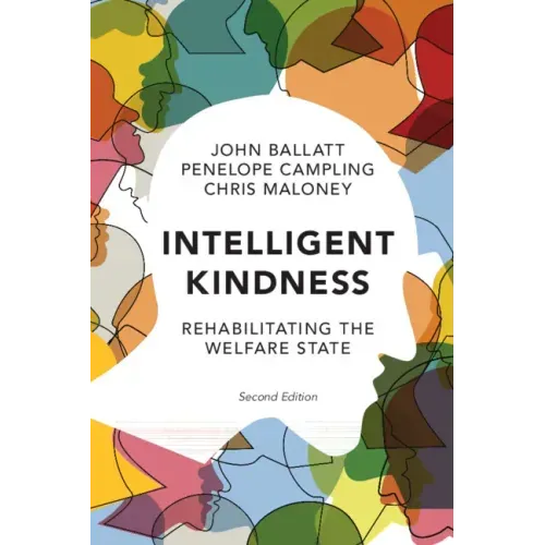Intelligent Kindness: Rehabilitating the Welfare State