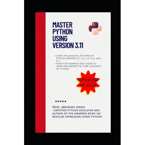 Master Python Using Version 3.11: Learn Python Like Never Before