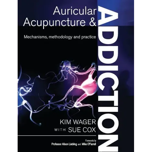 Auricular Acupuncture and Addiction: Mechanisms, Methodology and Practice