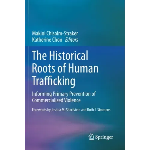 The Historical Roots of Human Trafficking: Informing Primary Prevention of Commercialized Violence
