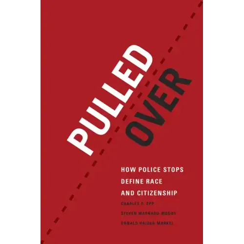 Pulled Over: How Police Stops Define Race and Citizenship