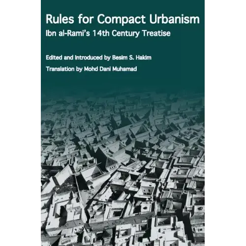 Rules for Compact Urbanism: Ibn al-Rami's 14th Century Treatise