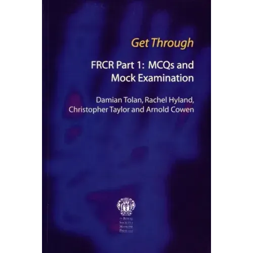 Get Through Frcr Part 1: McQs and Mock Examination