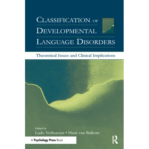 Classification of Developmental Language Disorders: Theoretical Issues and Clinical Implications