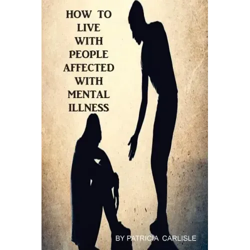 How to live with people affected with mental illness