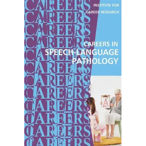 Careers in Speech-Language Pathology: Communications Sciences and Disorders