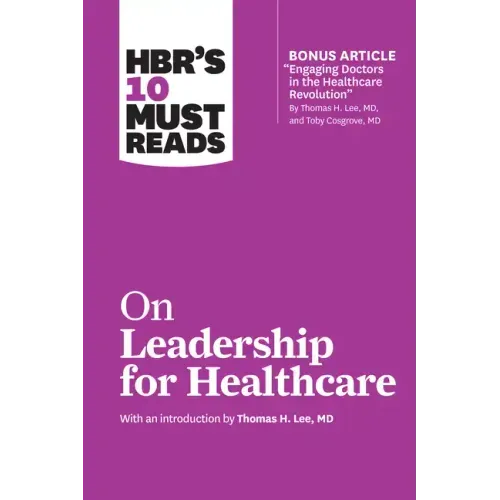 HBR's 10 Must Reads on Leadership for Healthcare