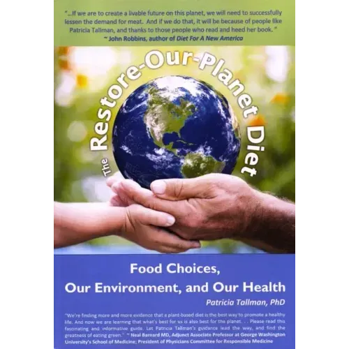 The Restore-Our-Planet Diet: Food Choices, Our Environment, and Our Health