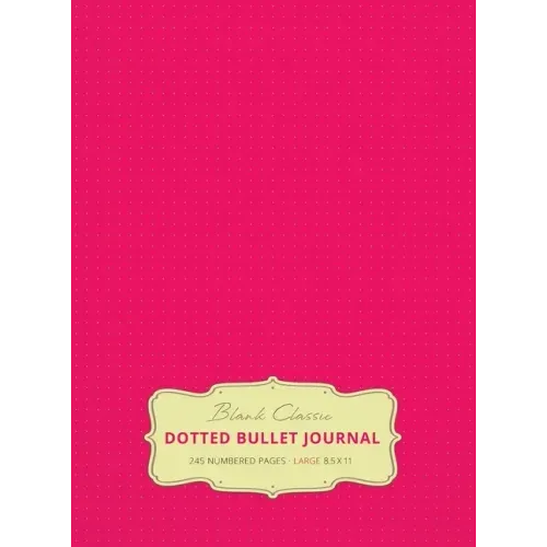 Large 8.5 x 11 Dotted Bullet Journal (Pink #17) Hardcover - 245 Numbered Pages