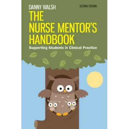 The Nurse Mentor's Handbook: Supporting Students in Clinical Practice