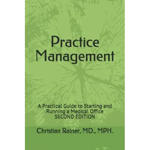 Practice Management: A Practical Guide to Starting and Running a Medical Office