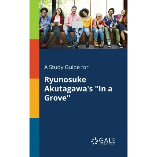 A Study Guide for Ryunosuke Akutagawa's "In a Grove"