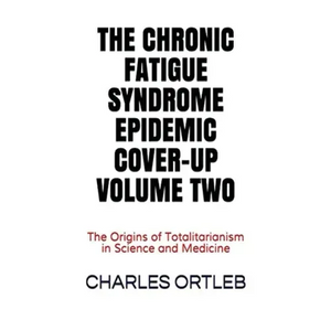 The Chronic Fatigue Syndrome Epidemic Cover-up Volume Two - Hardcover
