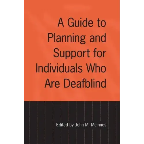 A Guide to Planning and Support for Individuals Who Are Deafblind