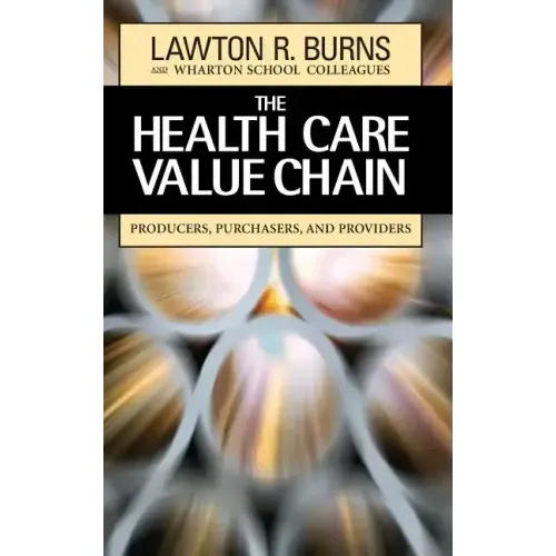 The Health Care Value Chain: Producers, Purchasers, and Providers