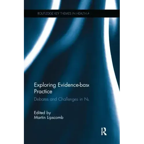 Exploring Evidence-Based Practice: Debates and Challenges in Nursing