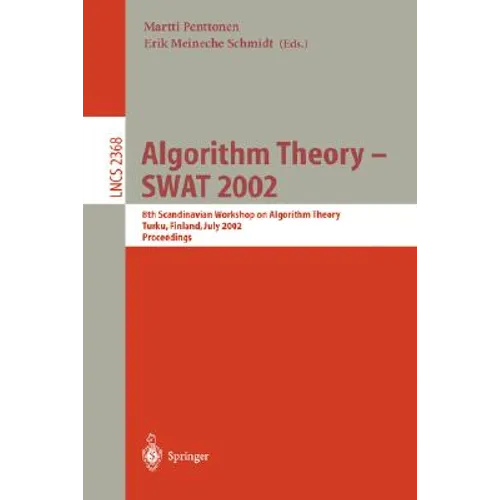 Algorithm Theory - Swat 2002: 8th Scandinavian Workshop on Algorithm Theory, Turku, Finland, July 3-5, 2002 Proceedings