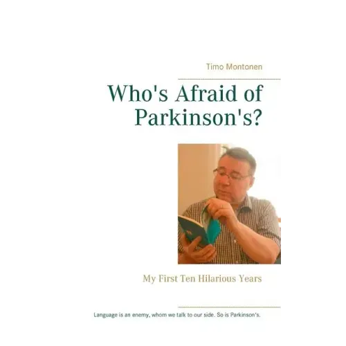 Who's Afraid of Parkinson's?: My First Ten Hilarious Years