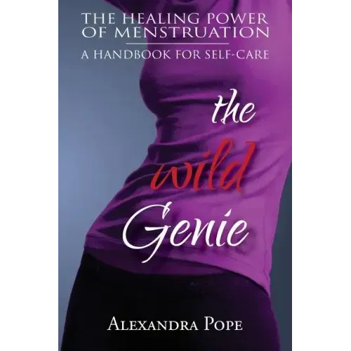 The Wild Genie: The Healing Power of Menstruation