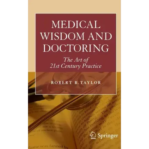 Medical Wisdom and Doctoring: The Art of 21st Century Practice