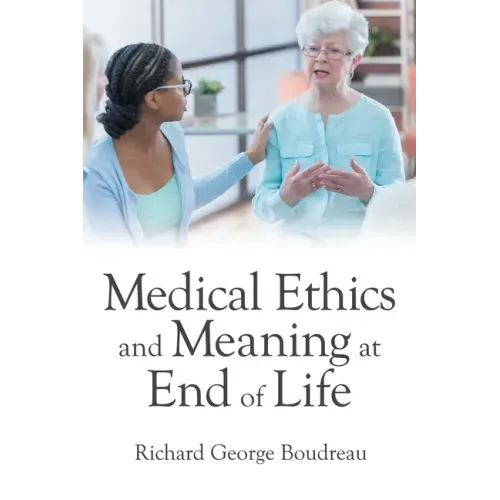 Medical Ethics and Meaning at End of Life