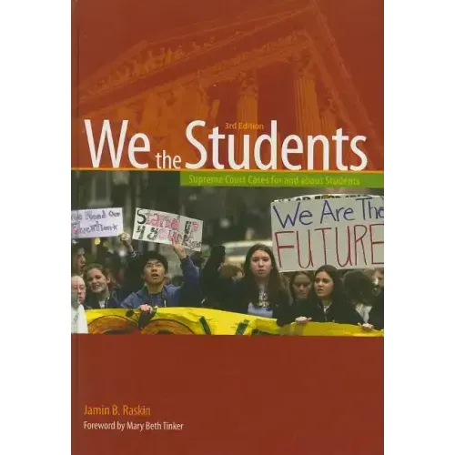 We the Students: Supreme Court Cases for and about Students, 3rd Edition Hardbound Edition (Revised)