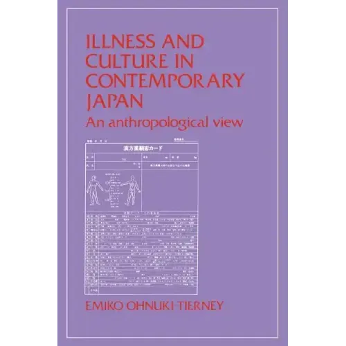 Illness and Culture in Contemporary Japan: An Anthropological View